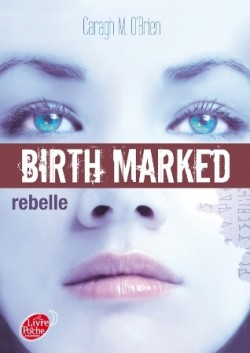 birth-marked,-tome-1---rebelle-3290633-250-400 (1).jpg